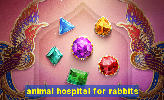 animal hospital for rabbits